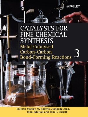 cover image of Catalysts for Fine Chemical Synthesis, Catalysts for Carbon-Carbon Bond Formation